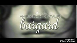 Bargard  rmin ft. amirrahimi