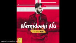 Eddie Attar  Nemidooni Na Deep House Remix OFFICIAL AUDIO