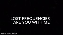 Lost Frequencies  Are you with me Lyrics