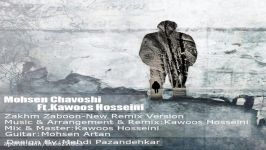 MOHSEN CHAVOSHI  ZAKHME ZABOON KAWOOS HOSSEINI REMIX 2014