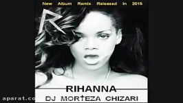 Rihanna Ft Dj MorTeza Chizari   Remix Umbrella