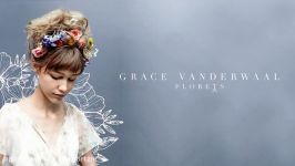 Grace VanderWaal  Florets