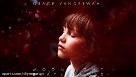 Grace VanderWaal  Moonlight BKAYE Remix