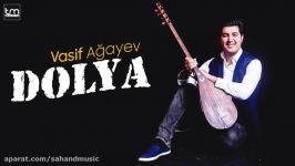 آهنگ آذربایجانی Vasif Ağayev  Dolya