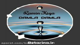 Ramin Kiya  Damla Damla