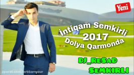 İntiqam Semkirli  Dolya Qarmonda 2017