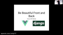 Be beautiful front and back  Vue.JS with Django Vue.js Paris Meetup #2