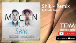 MACAN Band  Shik  Remix ماکان بند  شیک  ریمیکس