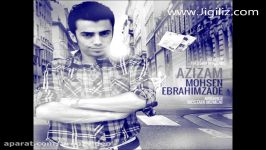 Mohsen Ebrahimzadeh  Azizam www Jigiliz 