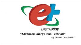 Introduction and Tutorials on Basics of EnergyPlus