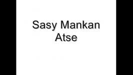 Sasy Mankan  Atse