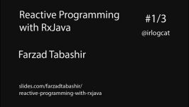 Reactive Programming with RxJava Farzad Tabashir #1