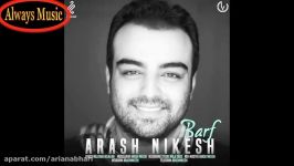 Arash Nikesh  Barf آهنگ جدید آرش نیکش بنام برف