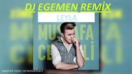 Mustafa Ceceli  Leyla Dj Egemen Remix