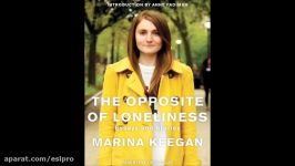 The Opposite of Loneliness by Marina Keegan Audiobook Excerpt