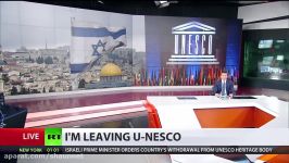 Israel quits UNESCO over ‘attacks’ months after US withdrawal