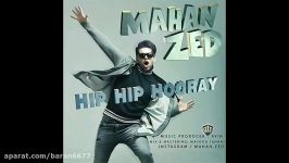 Mahan Zed Hip Hip Hooray