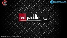 تست کیفیت پدل بورد REDPADDLE قسمت 1