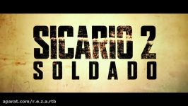 تریلر فیلم اکشن Sicario 2 Soldado ضربه مردانه سرباز