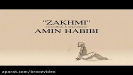 ZAKHMI Amin Habibi اهنگ جدید امین حبیبی بنام زخمی