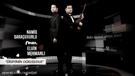 Namiq Qaraçuxurlu feat Elvin Mehmanlı  Ürəyimin Oğrusudur