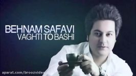 Behnam Safavi  Vaghti To Bashi