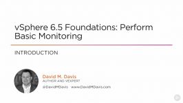 فیلم آموزش vSphere 6.5 Foundations Perform Basic Monit