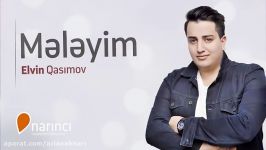 آهنگ ترکی 2017  Elvin Qasımov  Meleyim