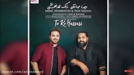 Babak Jahanbakhsh Ft. Reza Sadeghi  To Ke Hassasi 2017 بابک جهانبخش رضا صاد