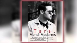 Mehdi Modarres  Tars New 2017 مهدی مدرس  ترس