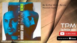 Hoorosh Band  Be Ki Poz Midi  Remix هوروش بند  به کی پز میدی  ریمیکس