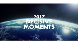 2017 Decisive Moments