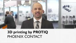 3D printing process explained at the PROTIQ booth  Phoenix Contact