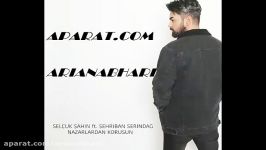 آهنگ ترکی جدید Selçuk Şahin به نام Nazarlardan Korusun
