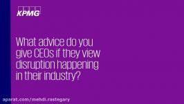 What advice do you give CEOs if they view disruption happening in their industry