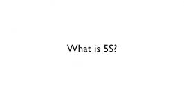 Learn What 5S is All About And Why Its So Much More Than A Housekeeping Initiative