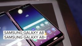 نگاه نزدیک به Galaxy A8 Samsung Galaxy A8 Plus