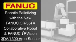 FANUC’s New CR 35iA Collaborative Robot Palletizes Boxes Using 3D Vision