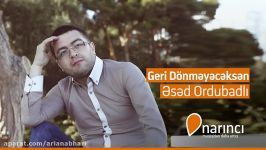 آهنگ ترکی 2017  Esed Ordubadlı  Geri Dönmeyeceksen