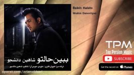 Shahin Daneshjoo  Bebin Haleto