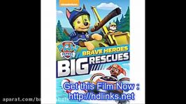 Paw Patrol Brave Heroes Big Rescues HD Movie