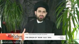 The Origin of Imam Alis Shia  Sayed Mohammed Baqir Al Qazwini  Shahr Ramadhan 1436