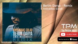 Amirabbas Golab  Berim Darya  Remix امیرعباس گلاب  بریم دریا ریمیکس