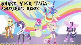 Equestria Girls Rainbow Rocks  Shake Your Tails SquareHead Remix