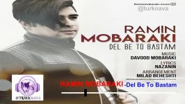 RAMIN MOBARAKI  Del Be To Bastam