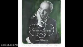 موسیقی متن فیلم رشته خیال Phantom Thread 