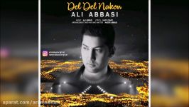 Ali Abbasi  Del Del Nakon 2018 علی عباسی  دل دل نکن