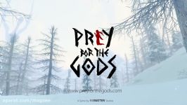 تریلر رسمی بازی Prey for the Gods