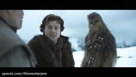 تیزر فیلم Solo A Star Wars Story 2018