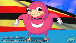 Knuckles Sings The National Anthem Of Uganda Ft. Ugandan Knuckles